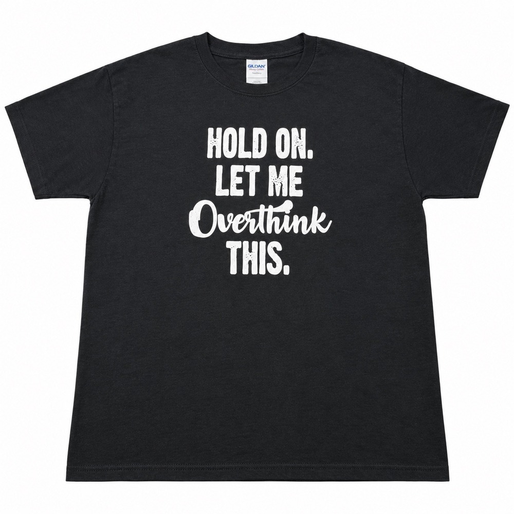 Gildan Hold On Let Me Overthink This Graphic T-Shirt Black Mens Large Humor Tee